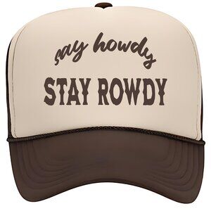 Say Howdy Stay Rowdy High Profile Foam Trucker Mesh Snapback Hat Cap